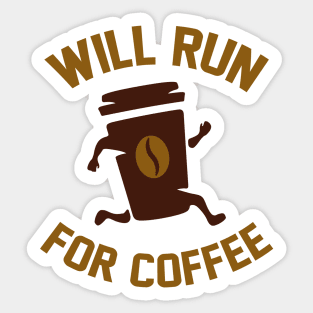 Will Run For Coffee Sticker